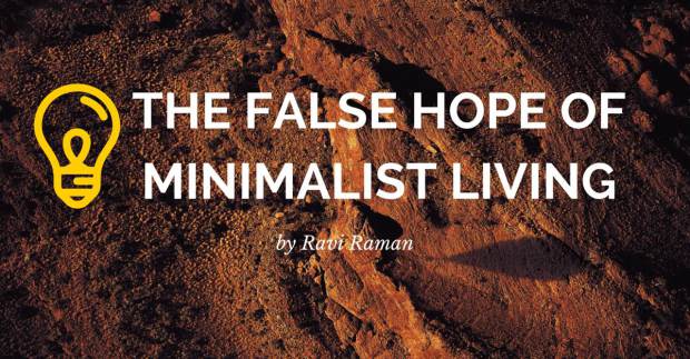 The False Hope Of Minimalist Living