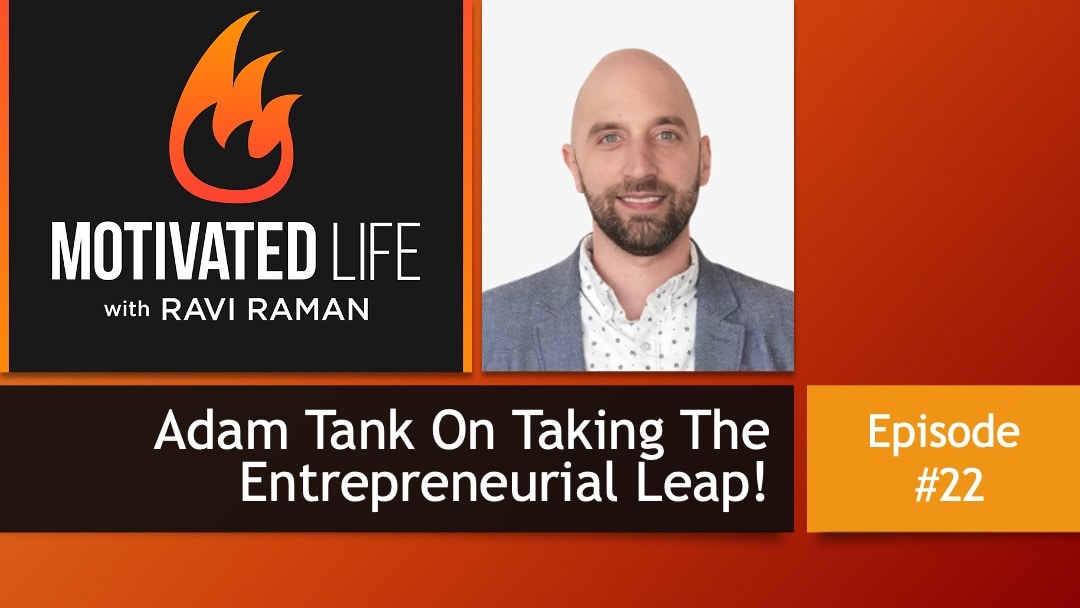 Adam Tank On Taking The Entrepreneurial Leap [Podcast Ep. #22]